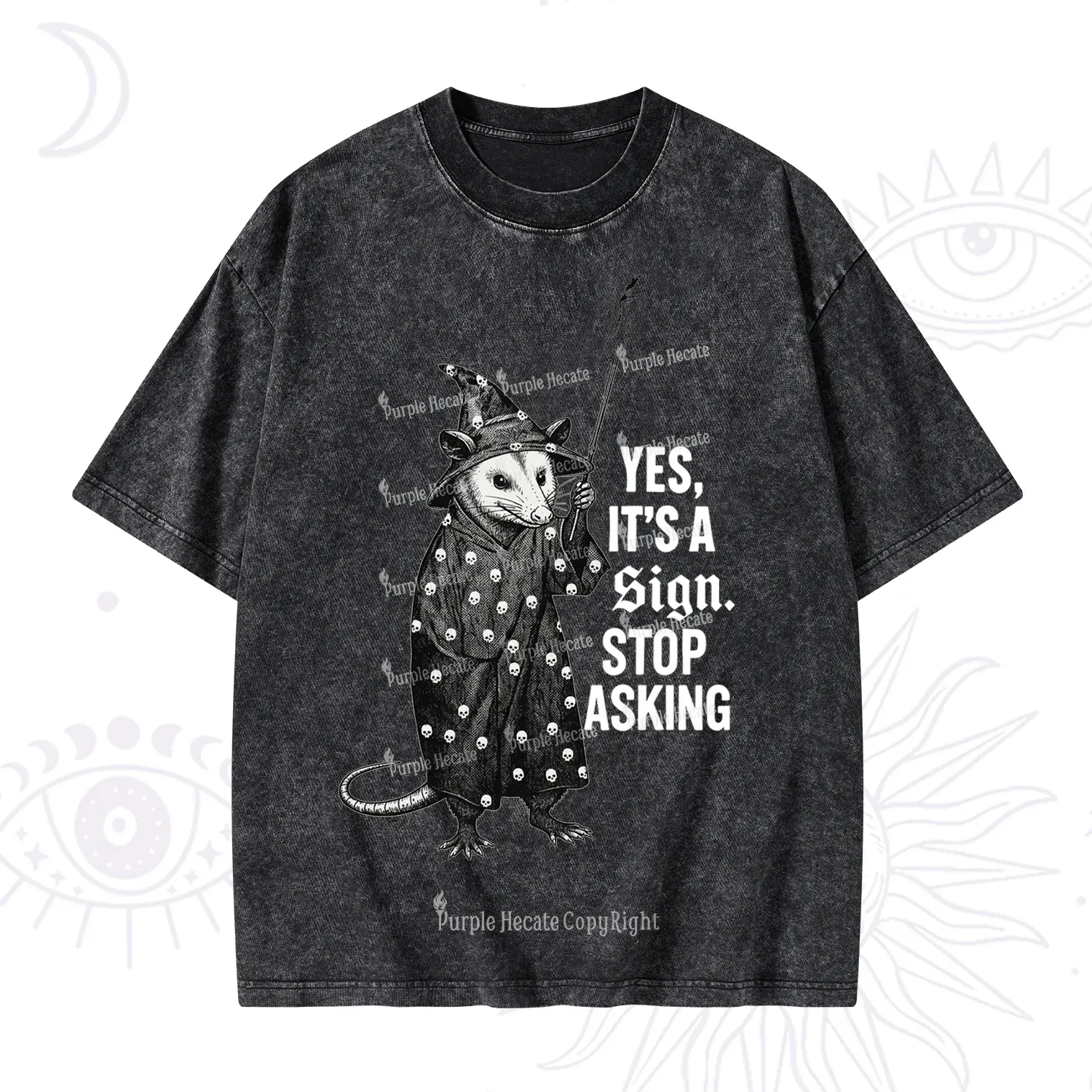 Purplehecate Yes It's a Sign Stop Asking Washed T-Shirt