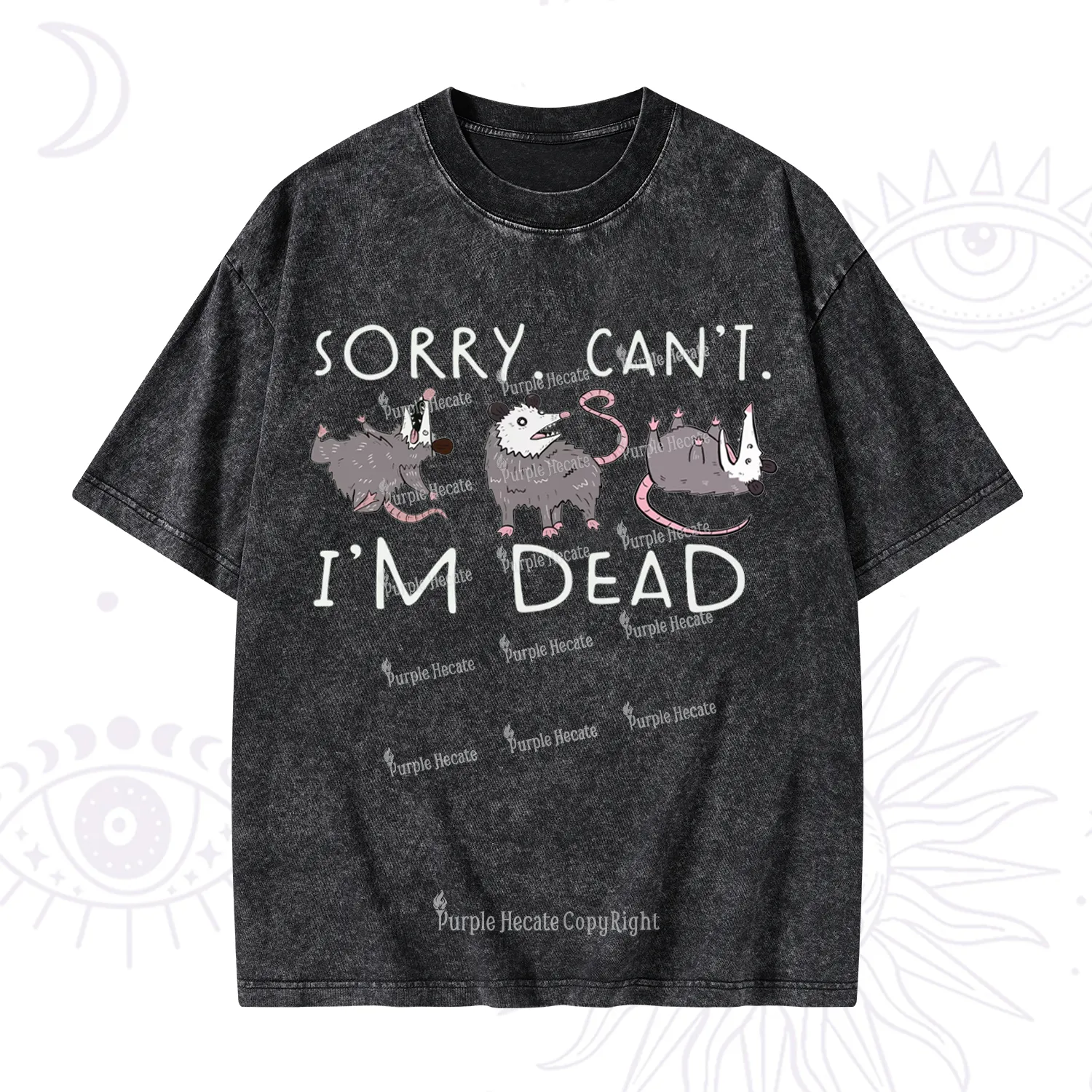 Purplehecate Funny Possum Sorry I Can't I'm Dead Washed T-Shirt