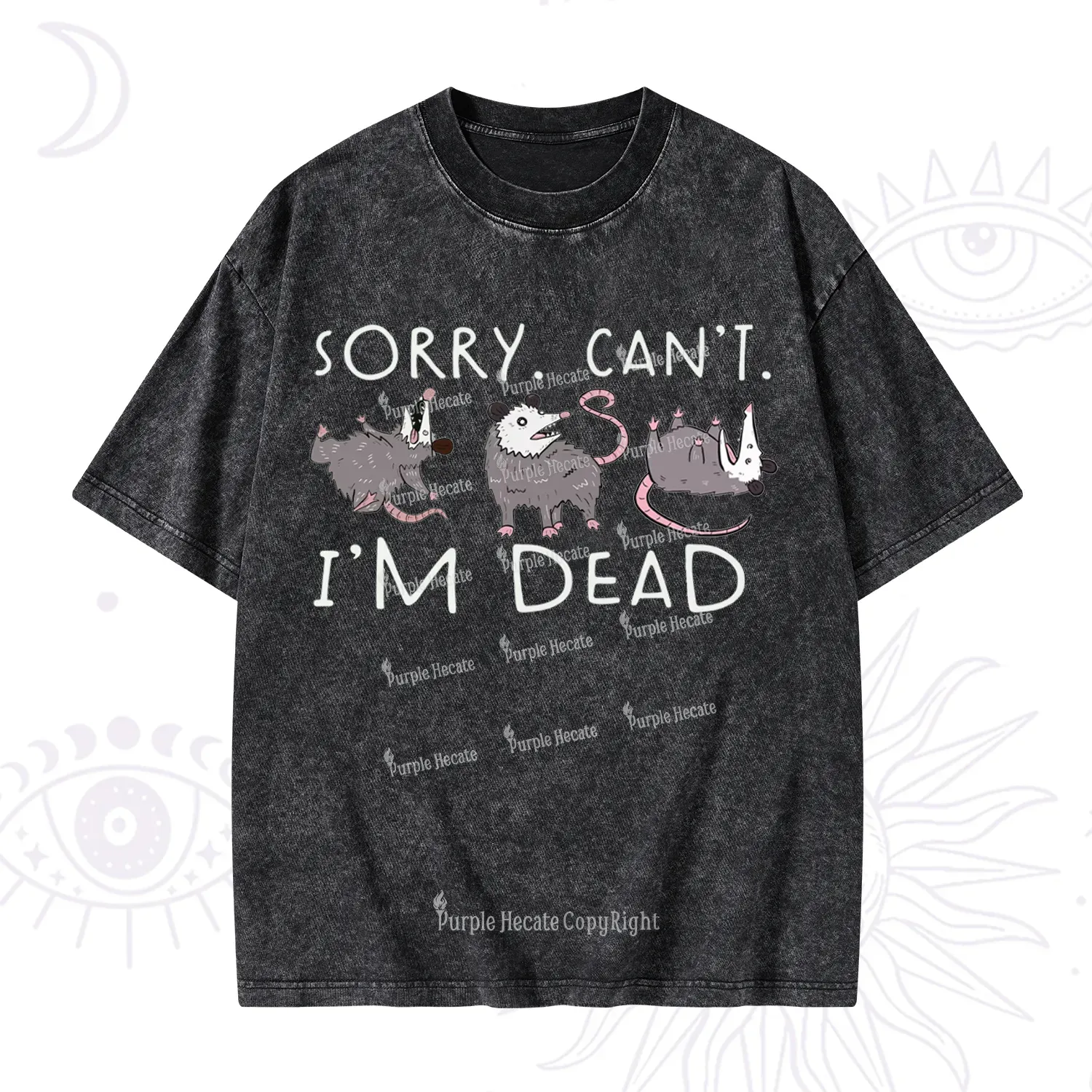 Purplehecate Funny Possum Sorry I Can't I'm Dead Washed T-Shirt