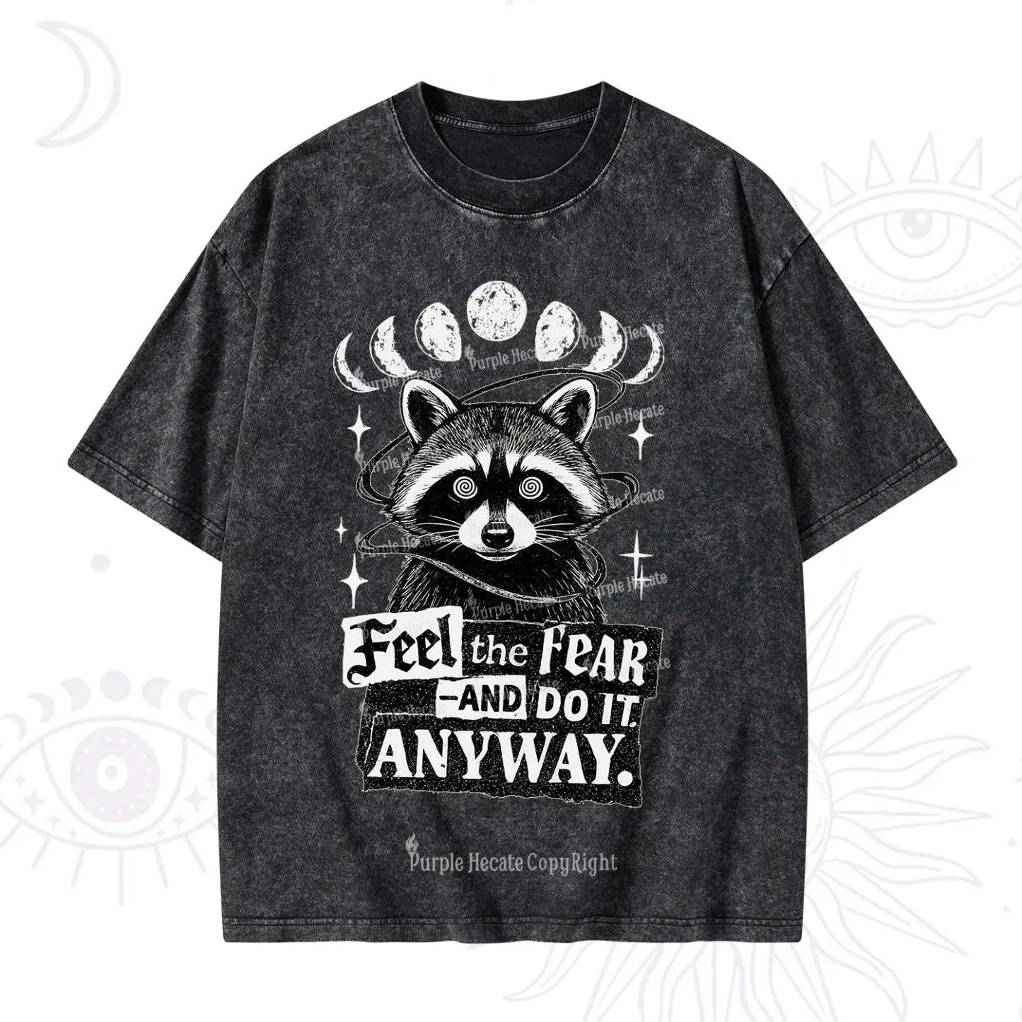 Purplehecate Feel The Fear And Do It Anyway Raccoon Washed T-Shirt