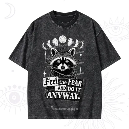 Purplehecate Feel The Fear And Do It Anyway Raccoon Washed T-Shirt