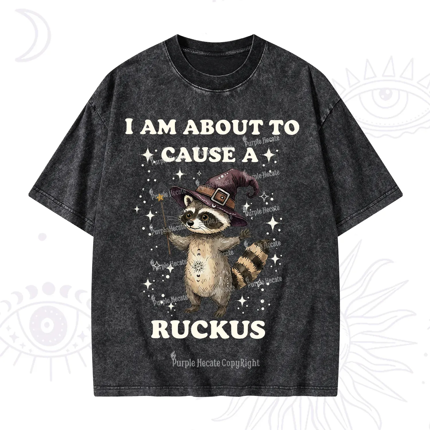Purplehecate I Am About To Cause A Ruckus Washed T-Shirt