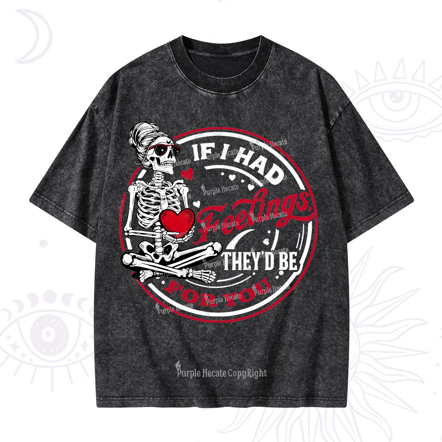 Purplehecate If I Had Feelings They'd Be For You Valentine Washed T-Shirt