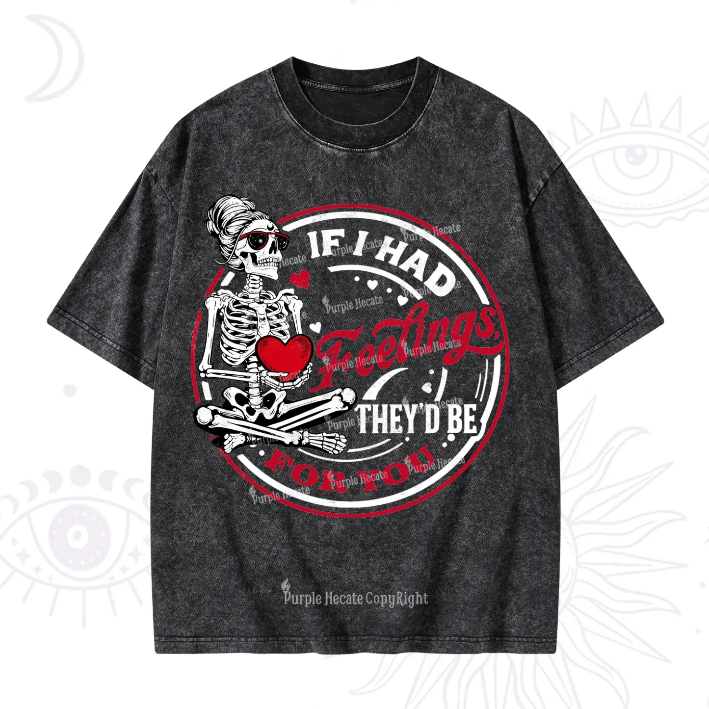 Purplehecate If I Had Feelings They'd Be For You Valentine Washed T-Sh