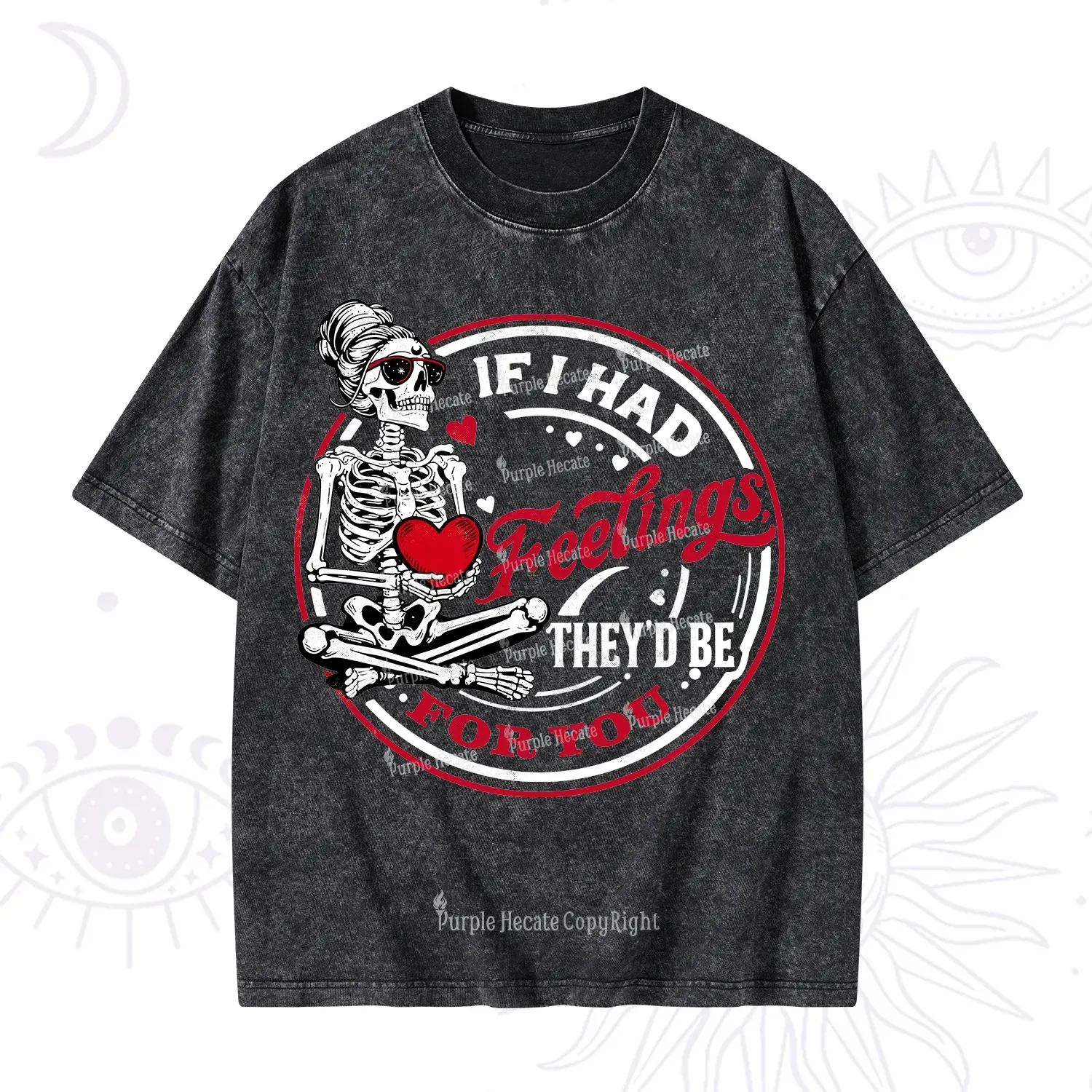 Purplehecate If I Had Feelings They'd Be For You Valentine Washed T-Sh