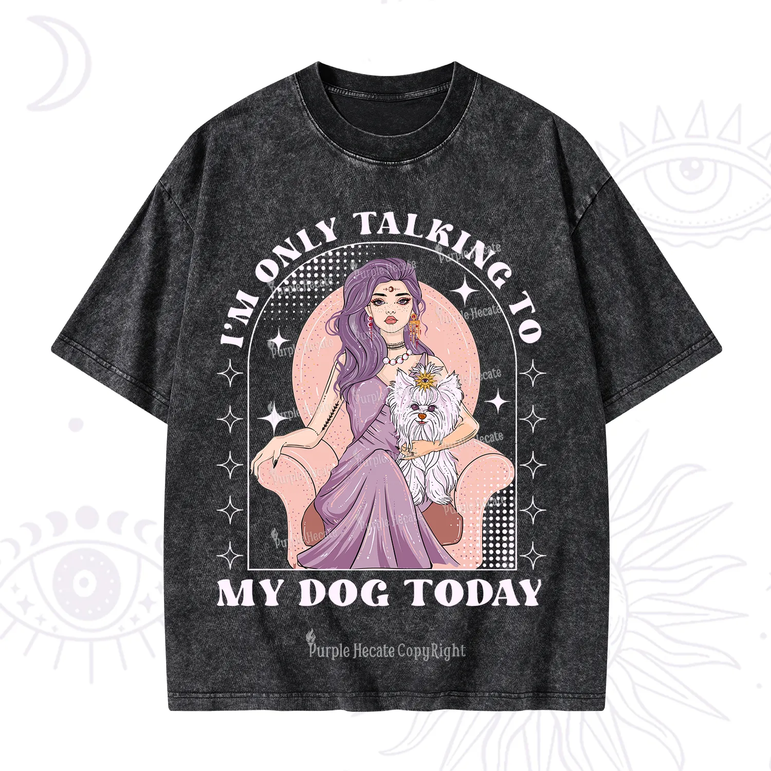 Purplehecate I'm Only Talking to My Dog Today Washed T-Shirt