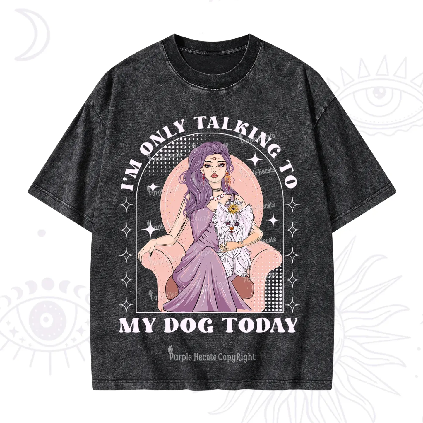 Purplehecate I'm Only Talking to My Dog Today Washed T-Shirt