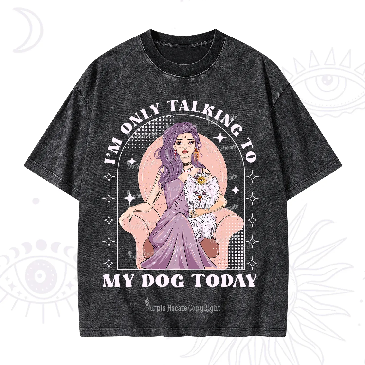 Purplehecate I'm Only Talking to My Dog Today Washed T-Shirt