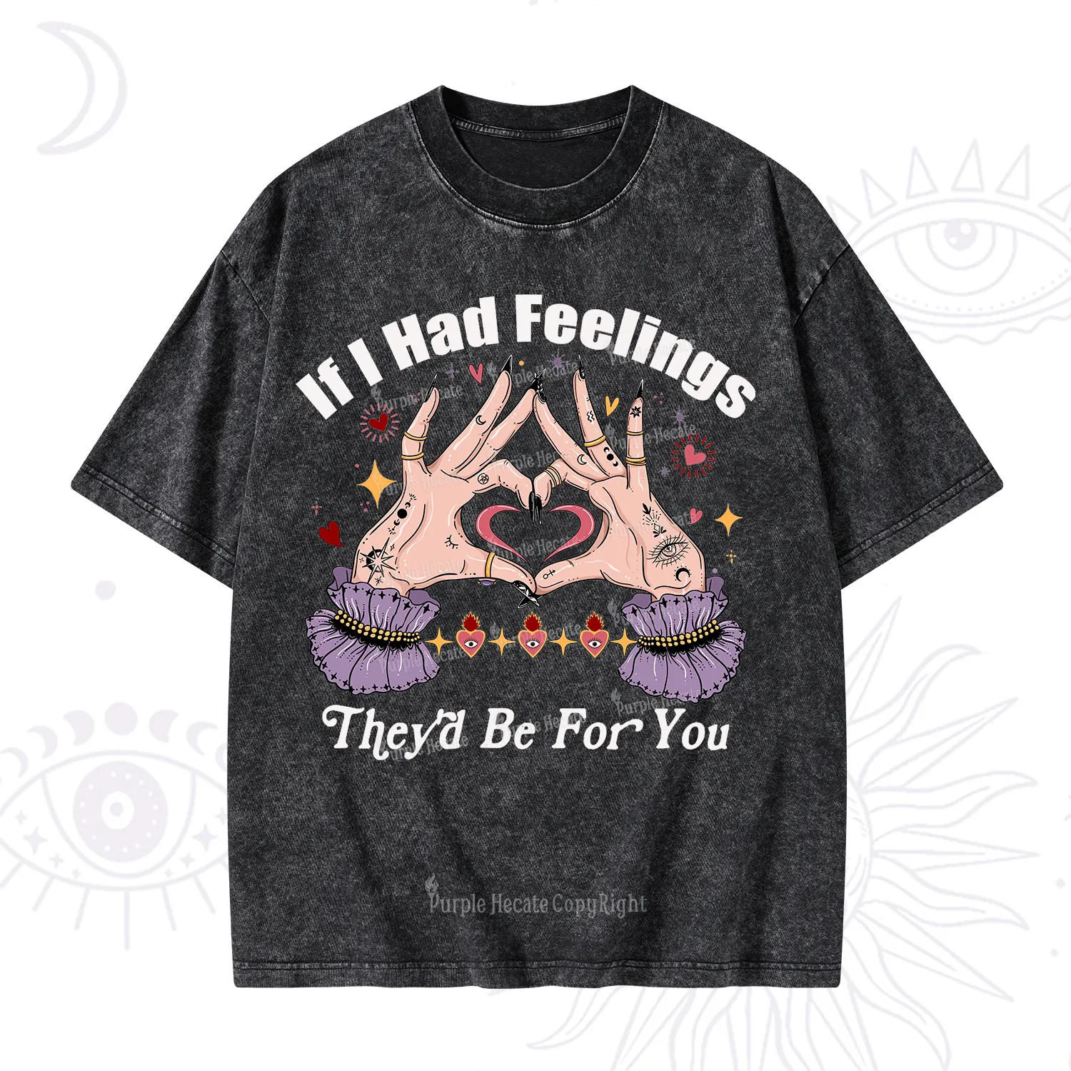 Purplehecate If I Had Feelings They'd Be For You Valentine Washed T-Shirt