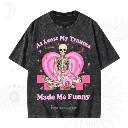 PurplehecateAt Least My Trauma Made Me Funny Valentine Washed T-Shirt