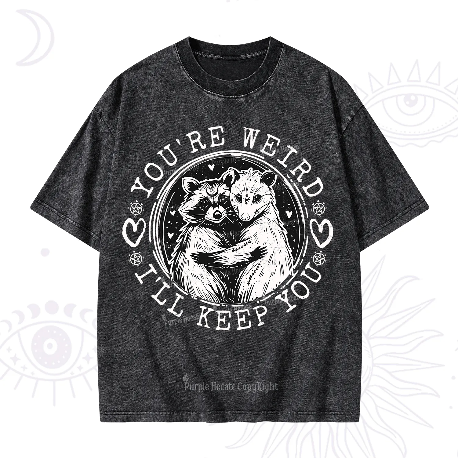 Purplehecate You're Weird I'll Keep You Opossom Washed T-Shirt