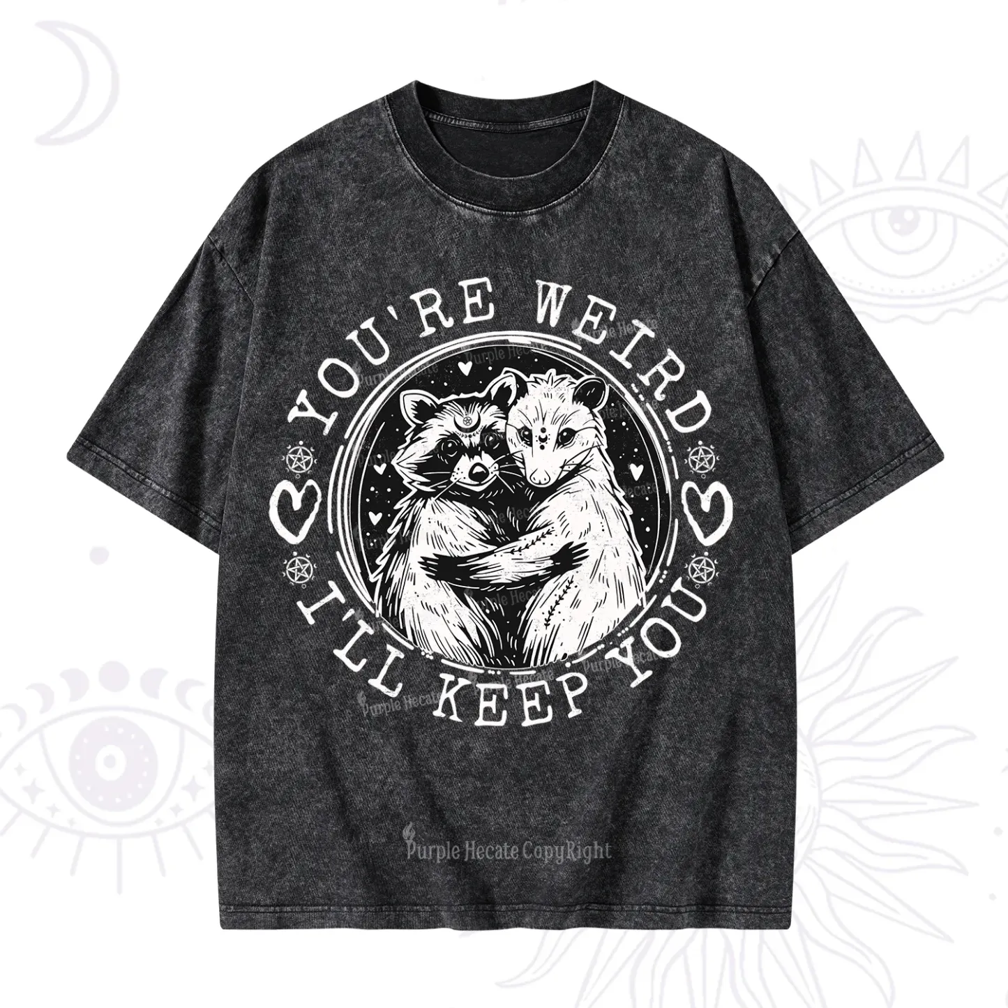 Purplehecate You're Weird I'll Keep You Opossom Washed T-Shirt