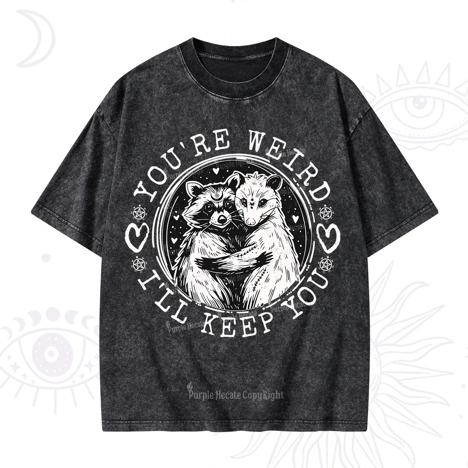 Purplehecate You're Weird I'll Keep You Opossom Washed T-Shirt