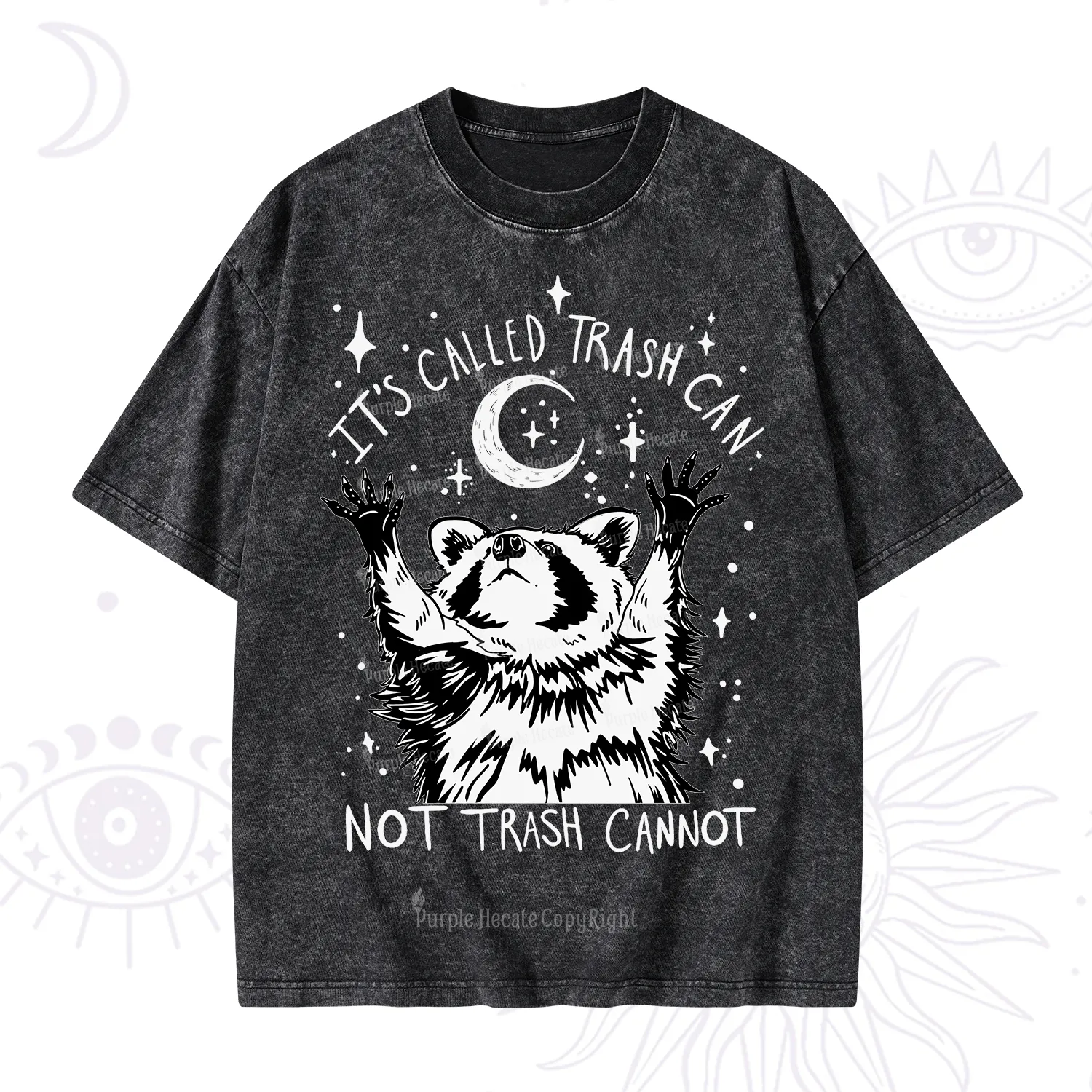 Purplehecate Its Called Trash Can Not Trash Cannot Funny Raccoon Washed T-Shirt