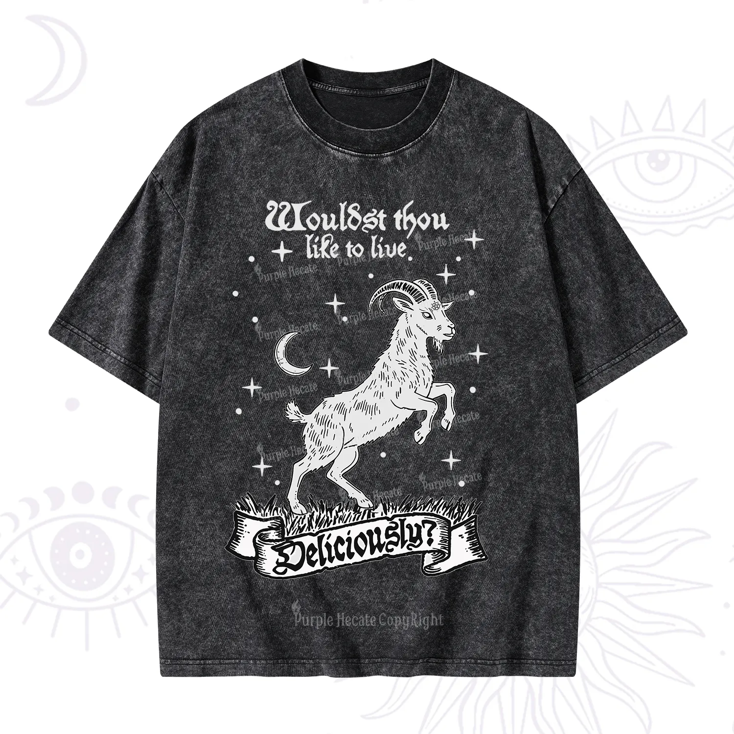 Purplehecate Wouldst Thou Like To Live Deliciously Washed T-Shirt