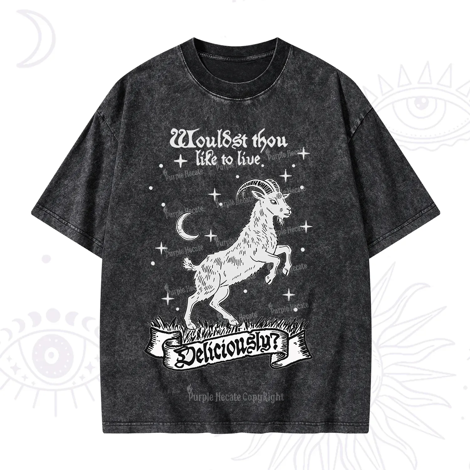 Purplehecate Wouldst Thou Like To Live Deliciously Washed T-Shirt