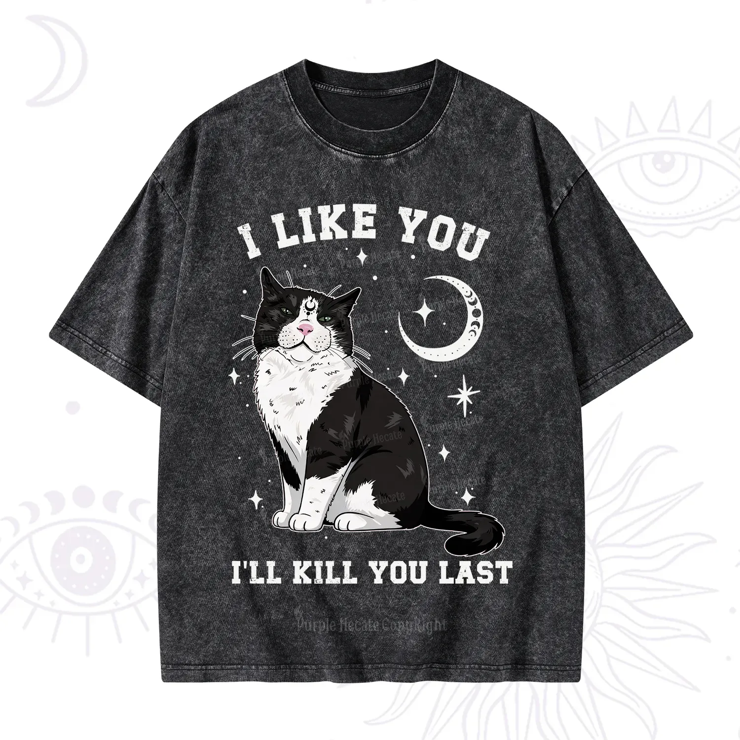 Purplehecate I Like You I'll Kill You Last Washed T-Shirt