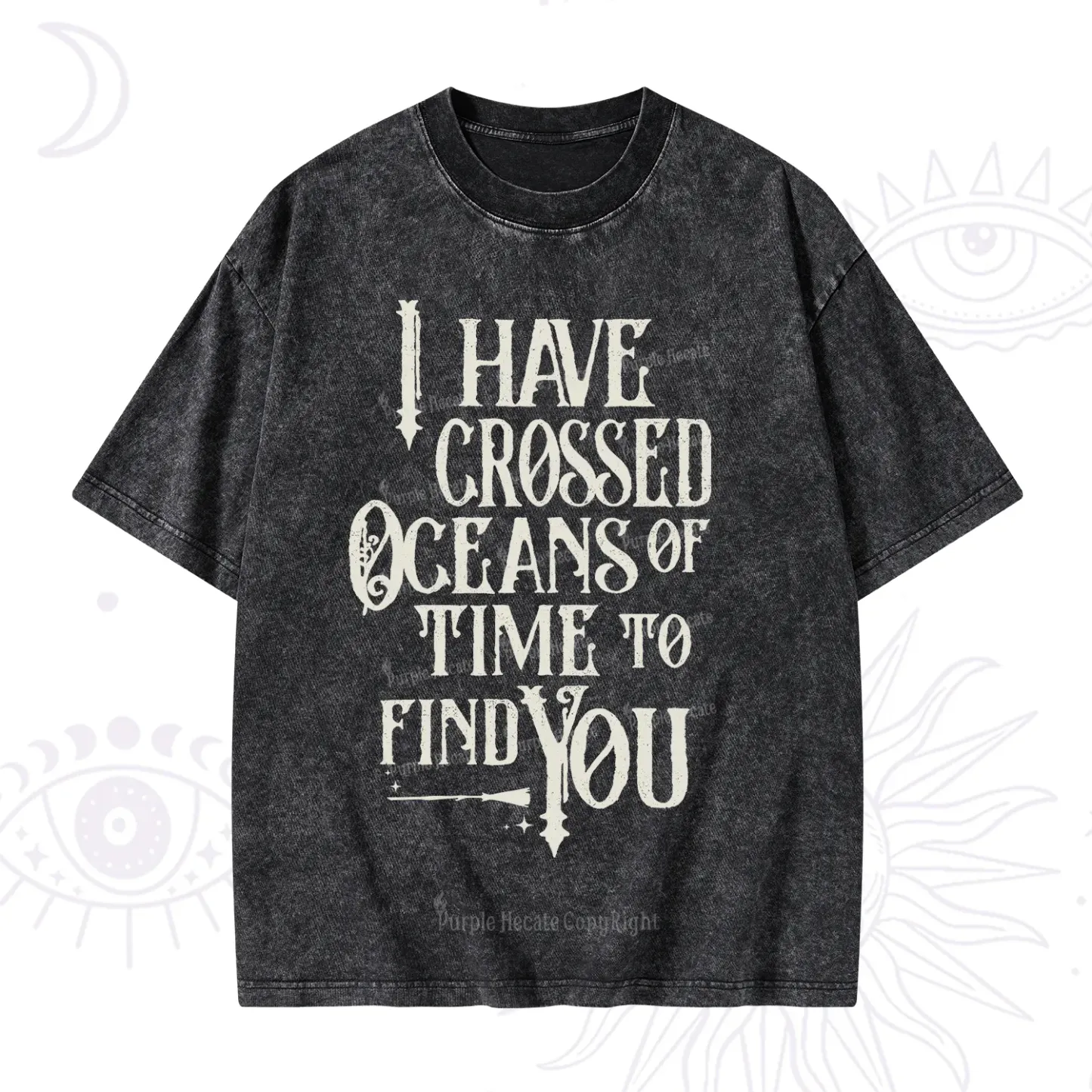 Purplehecate Across Oceans of Time I Found You Washed T-Shirt