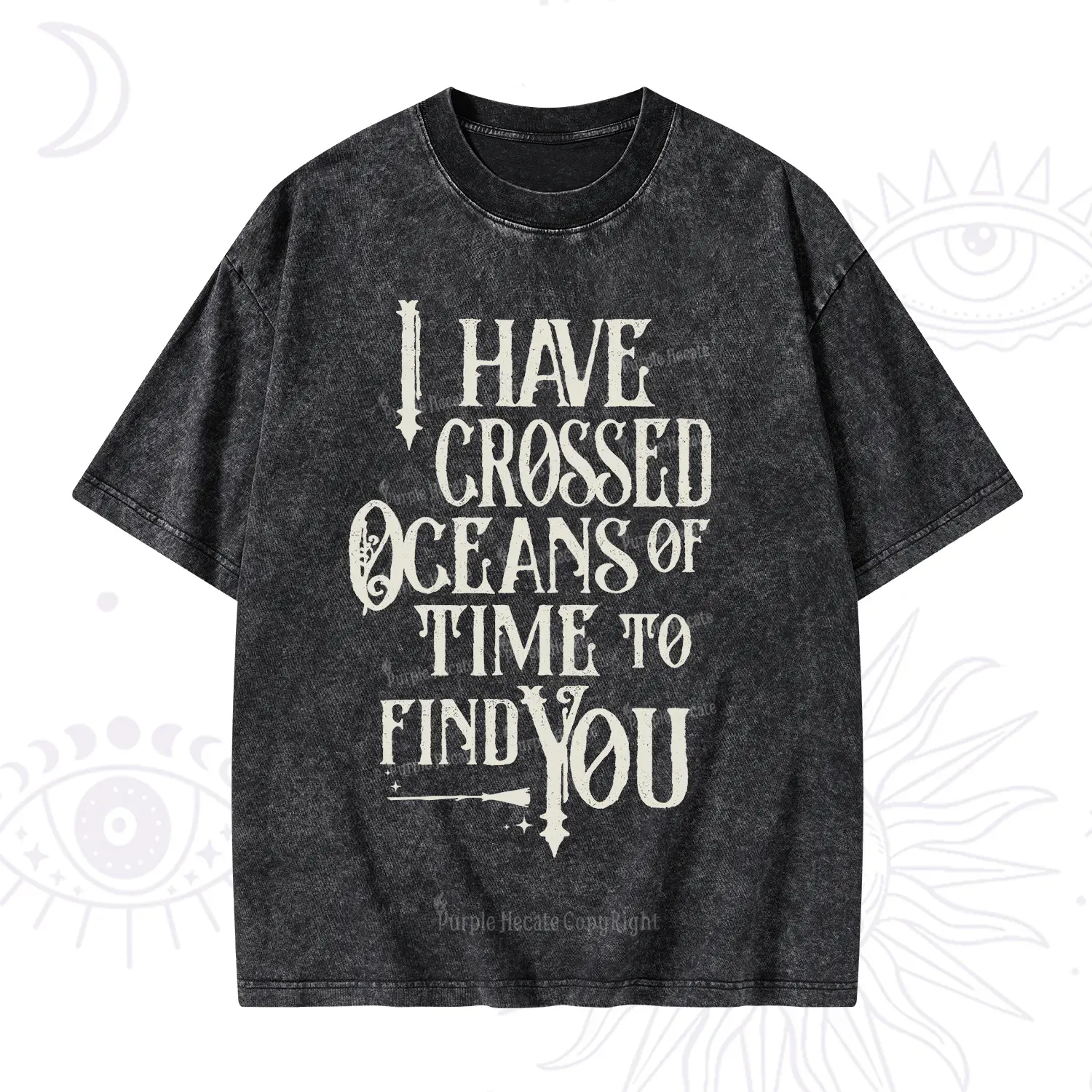 Purplehecate Across Oceans of Time I Found You Washed T-Shirt