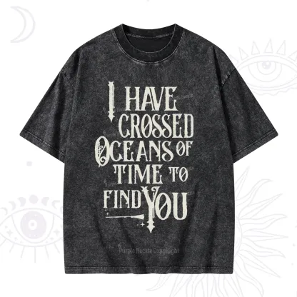 Purplehecate Across Oceans of Time I Found You Washed T-Shirt