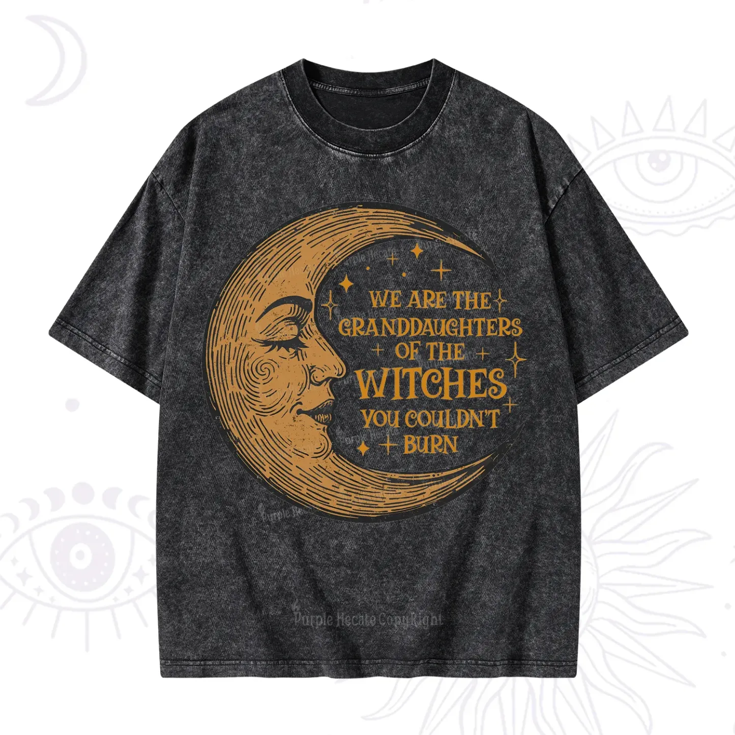 Purplehecate We Are the Granddaughters of the Witches You Could Not Burn Washed T-Shirt