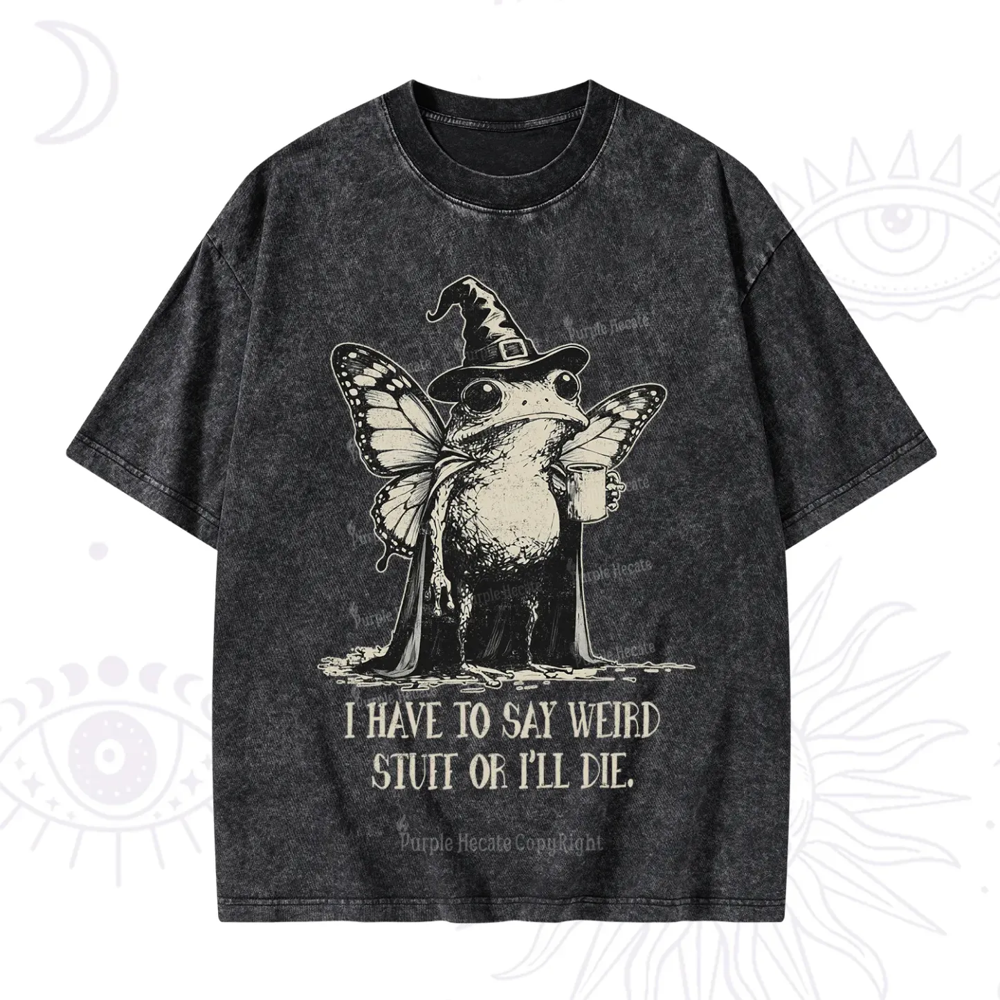 Purplehecate I Have to Say Weird Stuff Or I'll Die Washed T-Shirt