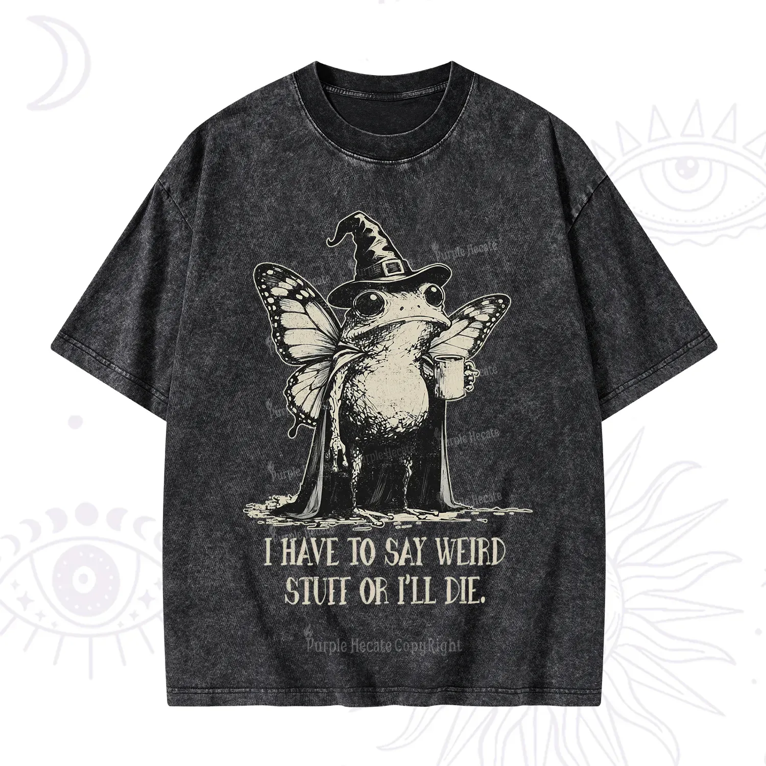Purplehecate I Have to Say Weird Stuff Or I'll Die Washed T-Shirt