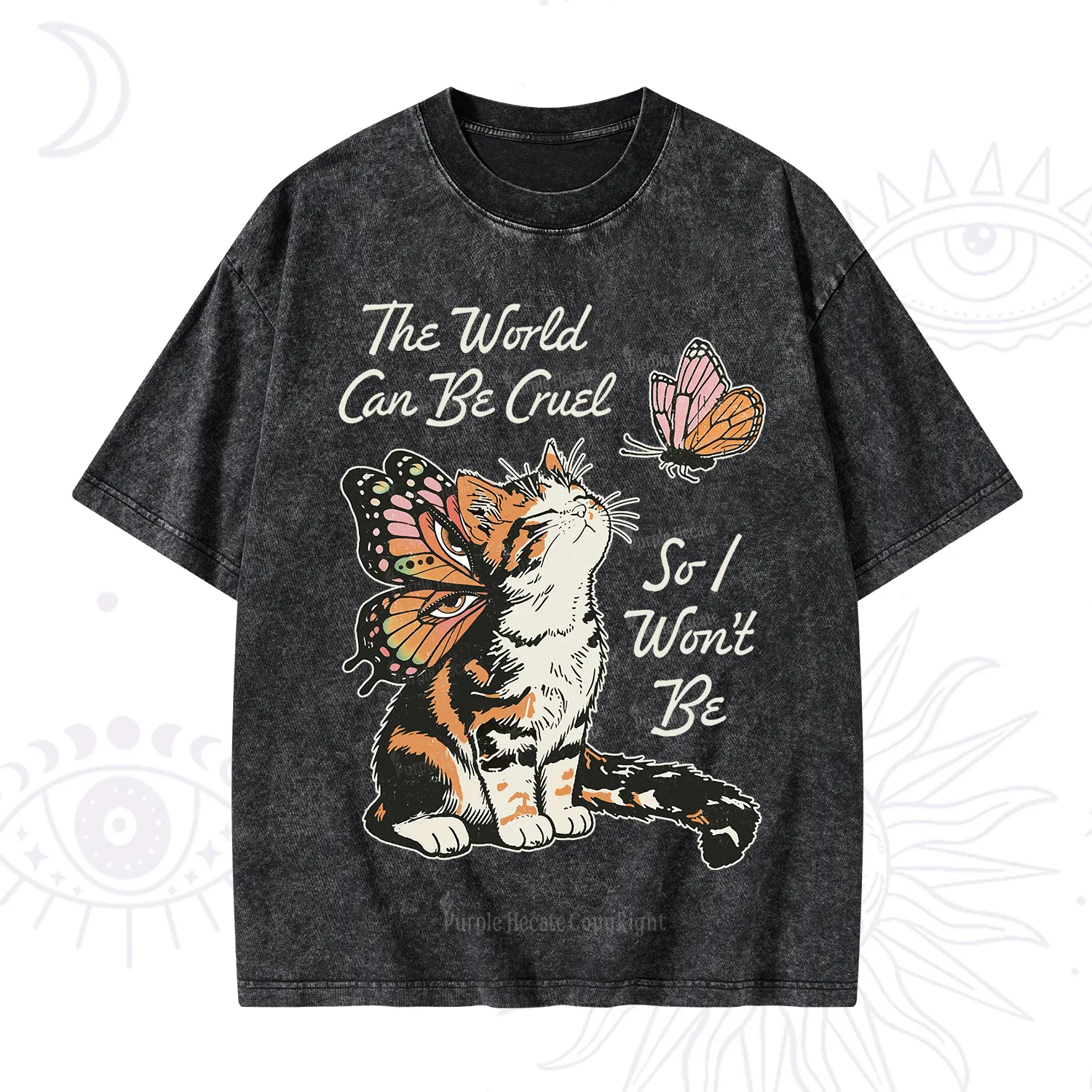 Purplehecate The World Can Be Cruel So I Won't Be Washed T-Shirt