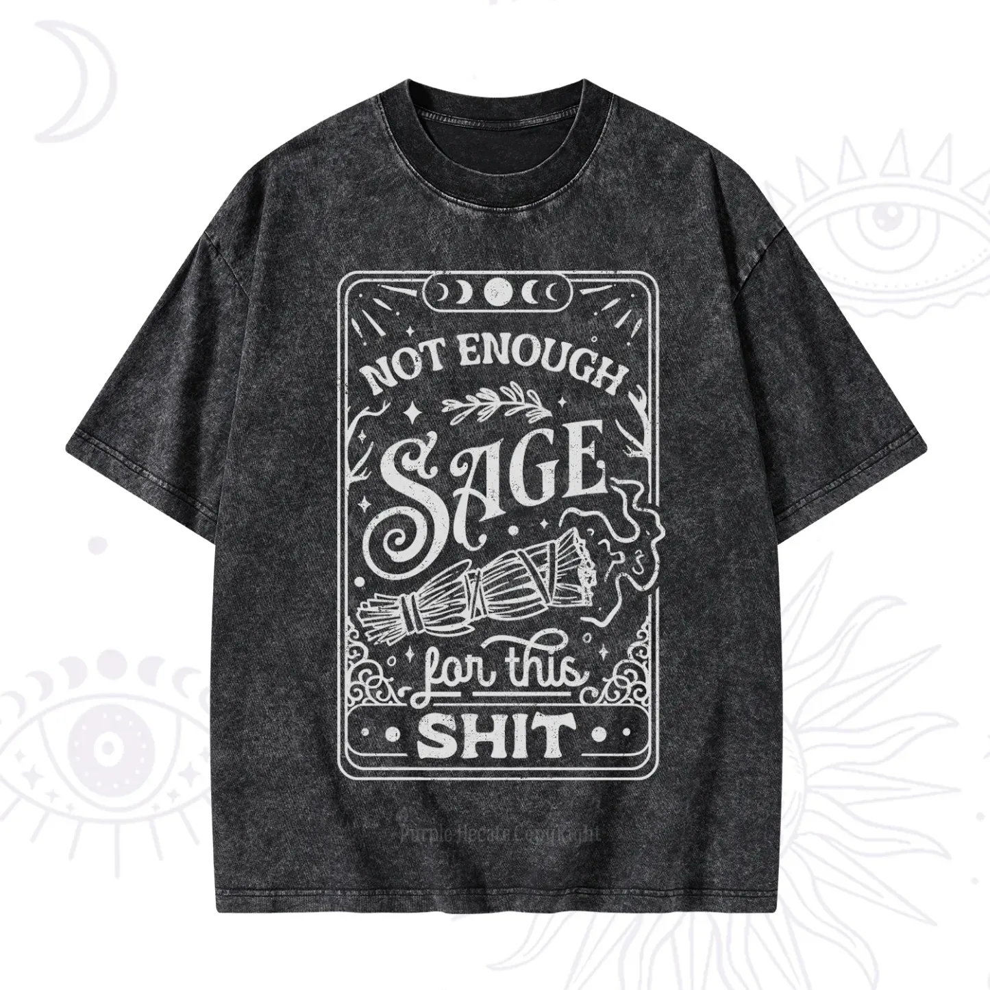 Purplehecate Not Enough Sage For This Shit Washed T-Shirt