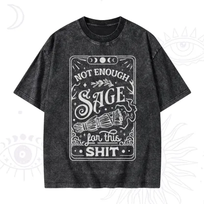 Purplehecate Not Enough Sage For This Shit Washed T-Shirt