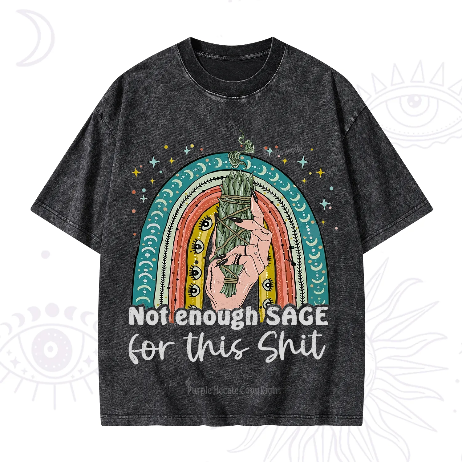 Purplehecate Not Enough Sage For This Sh*t Washed T-Shirt