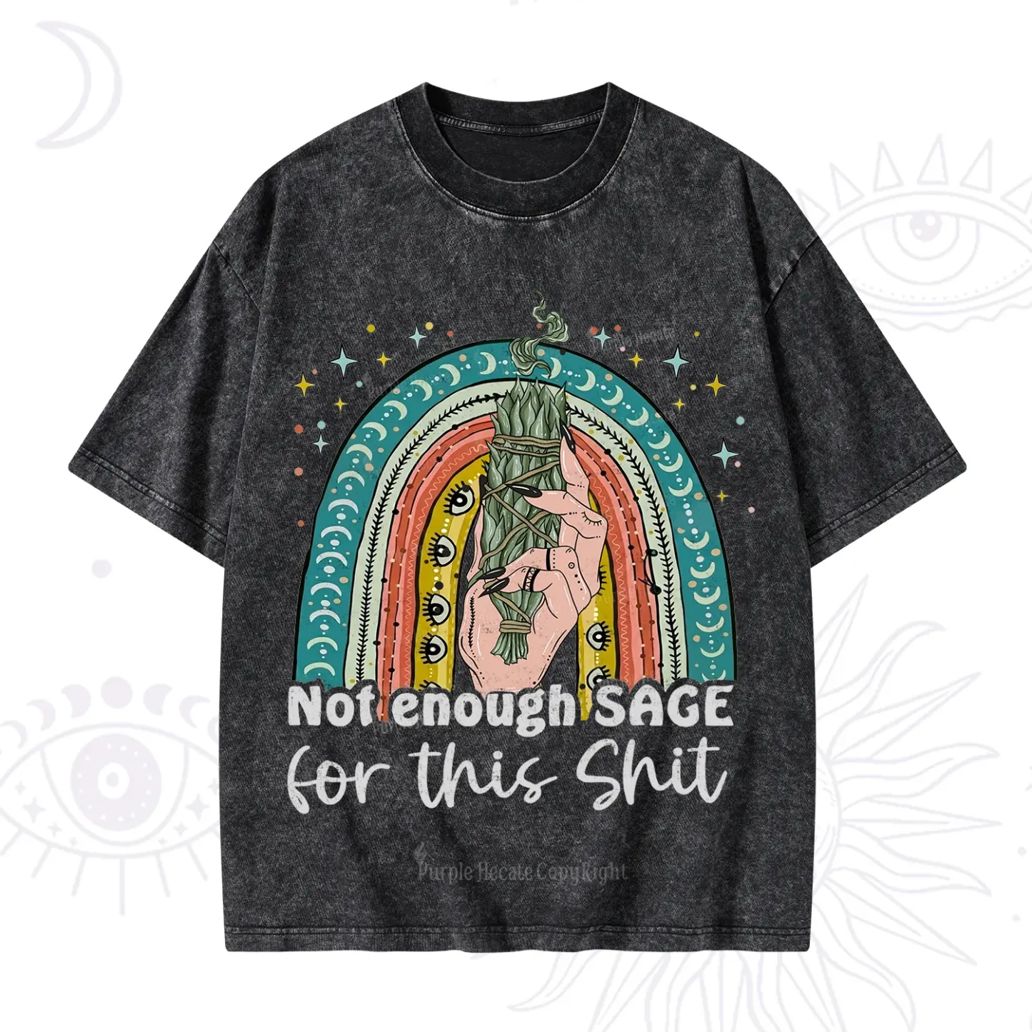 Purplehecate Not Enough Sage For This Sh*t Washed T-Shirt