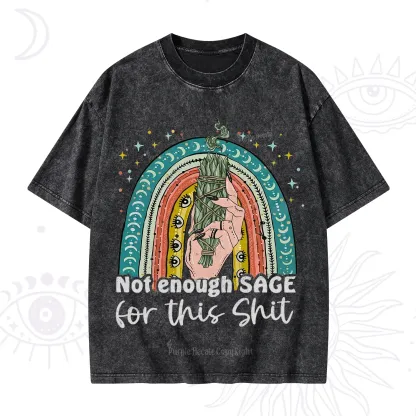Purplehecate Not Enough Sage For This Sh*t Washed T-Shirt