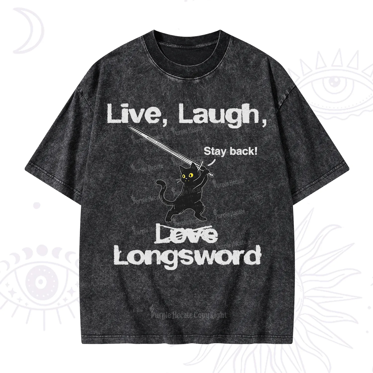 Purplehecate Live Laugh Love Longsword Washed T-Shirt