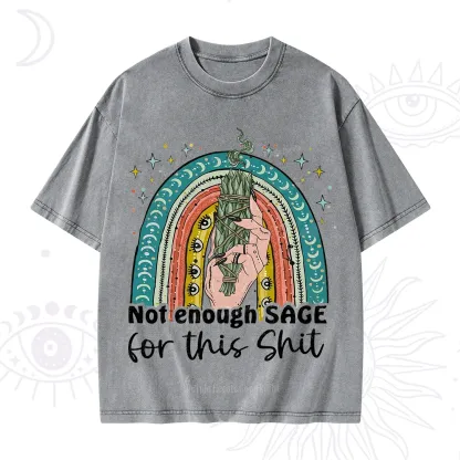 Purplehecate Not Enough Sage For This Sh*t Washed T-Shirt