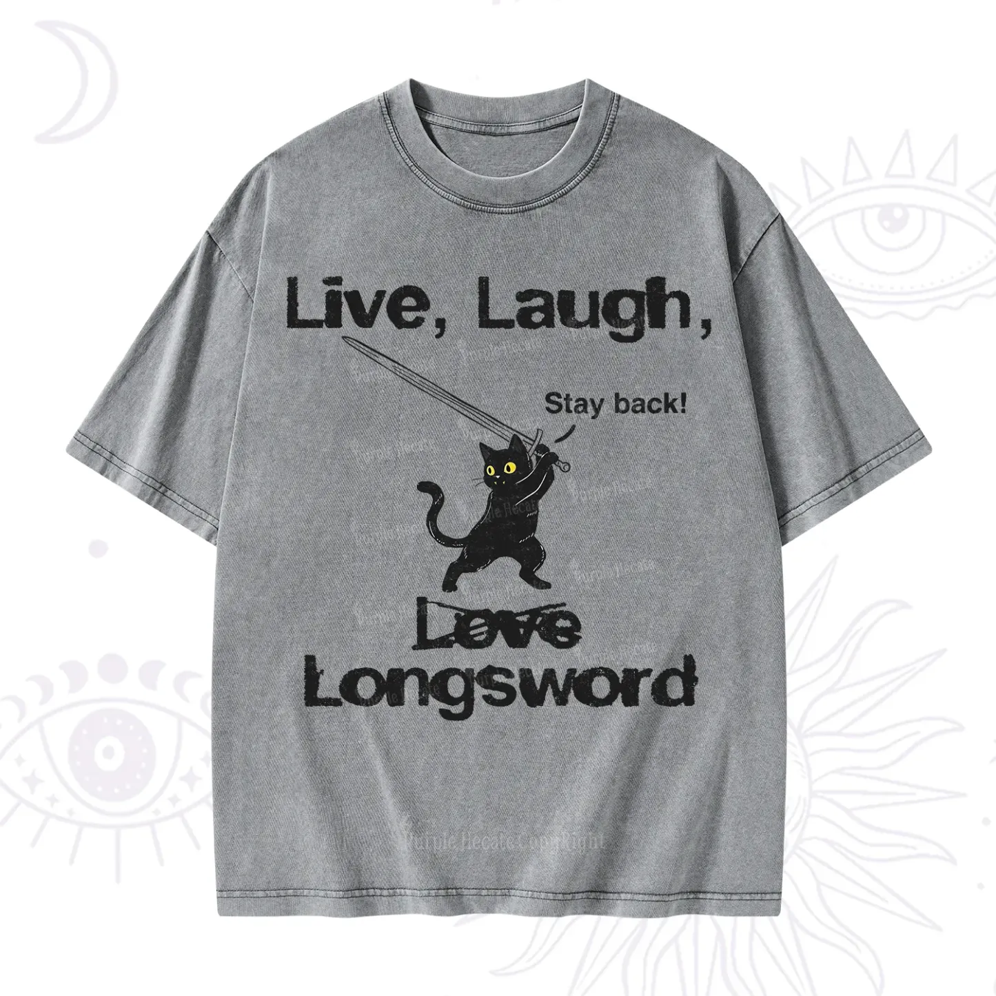 Purplehecate Live Laugh Love Longsword Washed T-Shirt