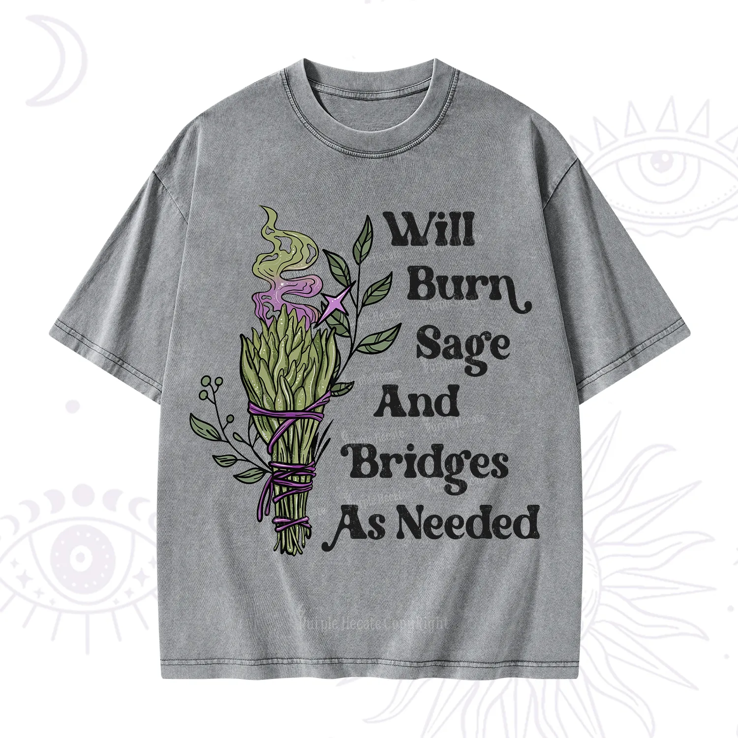 Purplehecate Will Burn Sage and Bridges Washed T-Shirt