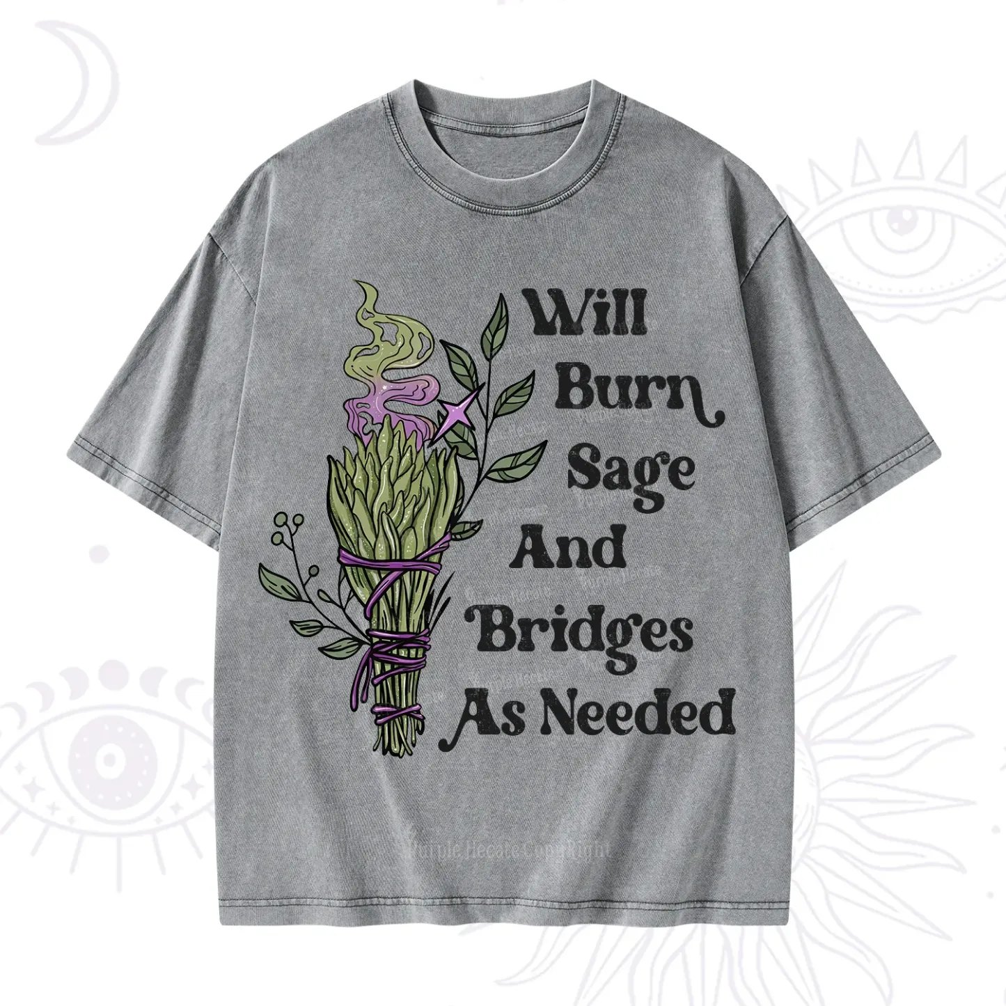 Purplehecate Will Burn Sage and Bridges Washed T-Shirt