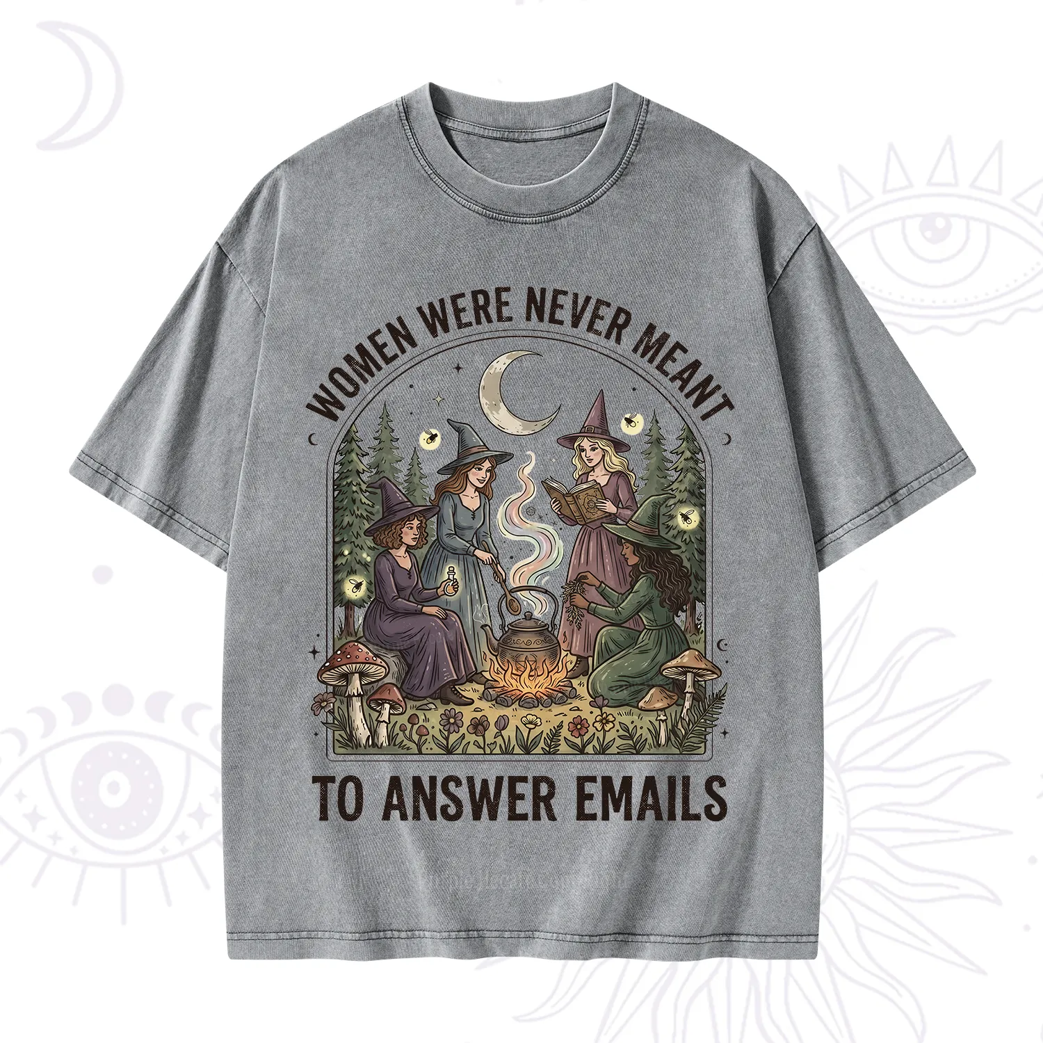 Purplehecate Women Were Never Meant to Answer Emails Witch Washed T-Shirt
