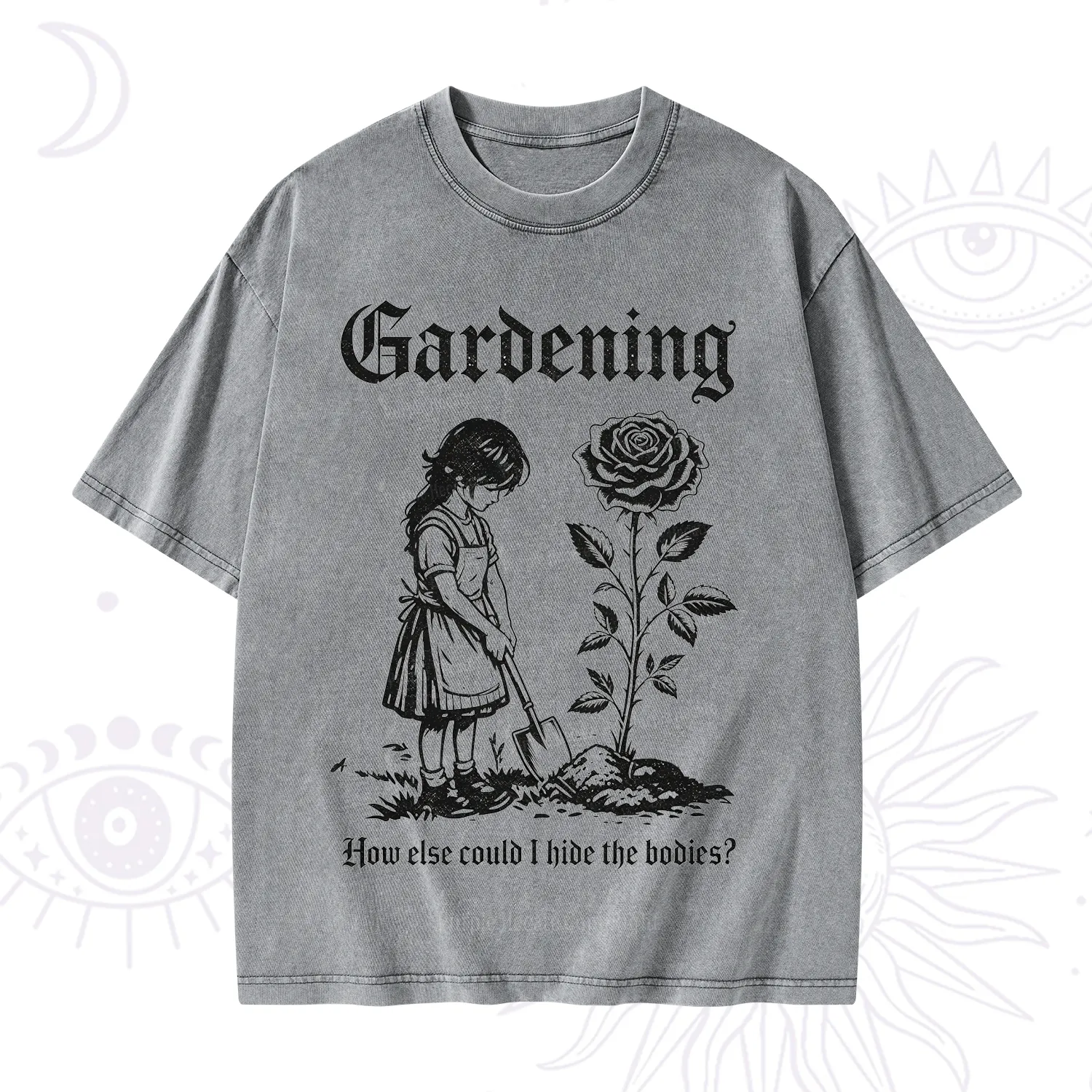 Purplehecate Gardening How Else Could I Hide the Bodies Washed T-Shirt