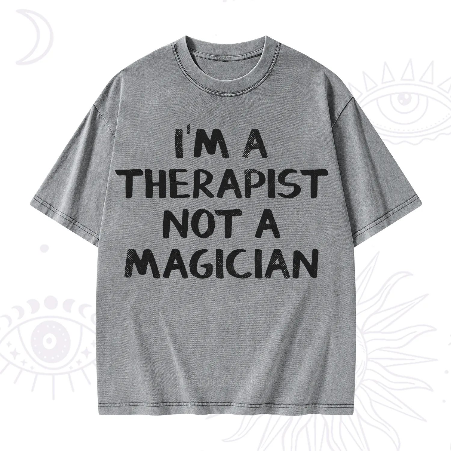 Purplehecate I'm a Therapist Not a Magician Washed T-Shirt