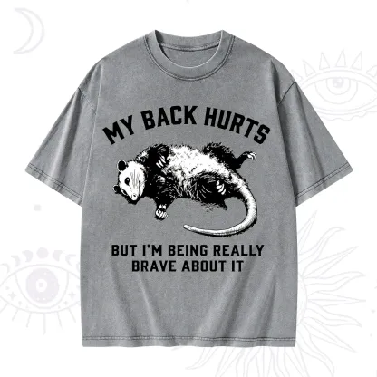 Purplehecate My Back Hurts But I'm Being Really Brave About It Washed T-Shirt