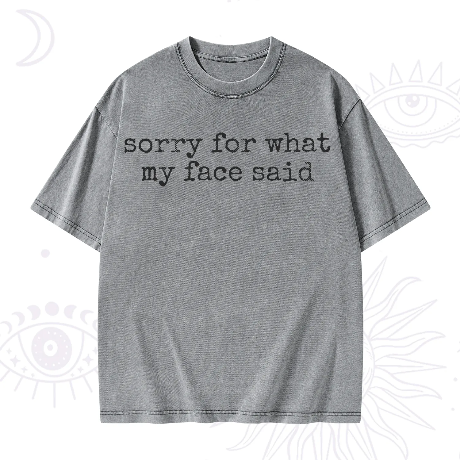 Purplehecate Sorry for What My Face Said Washed T-Shirt