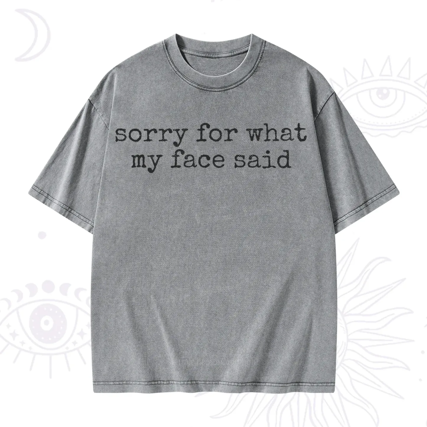 Purplehecate Sorry for What My Face Said Washed T-Shirt