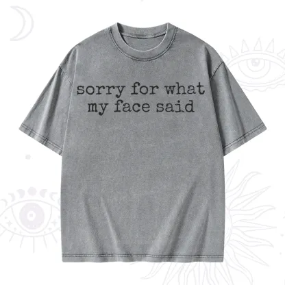 Purplehecate Sorry for What My Face Said Washed T-Shirt