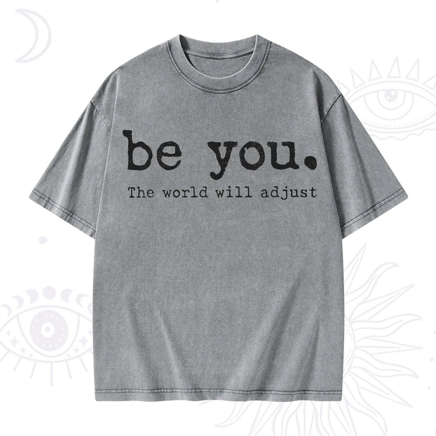 Purplehecate Be You the World Will Adjust Washed T-Shirt