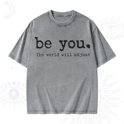 Purplehecate Be You the World Will Adjust Washed T-Shirt