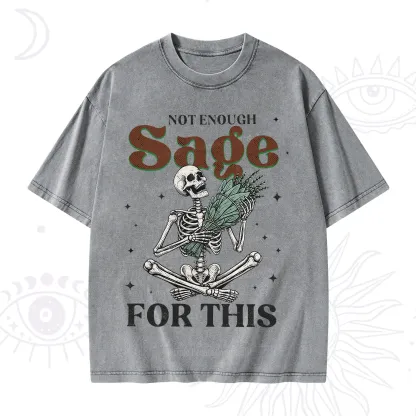 Purplehecate Not Enough Sage Sarcastic Spiritual Washed T-Shirt