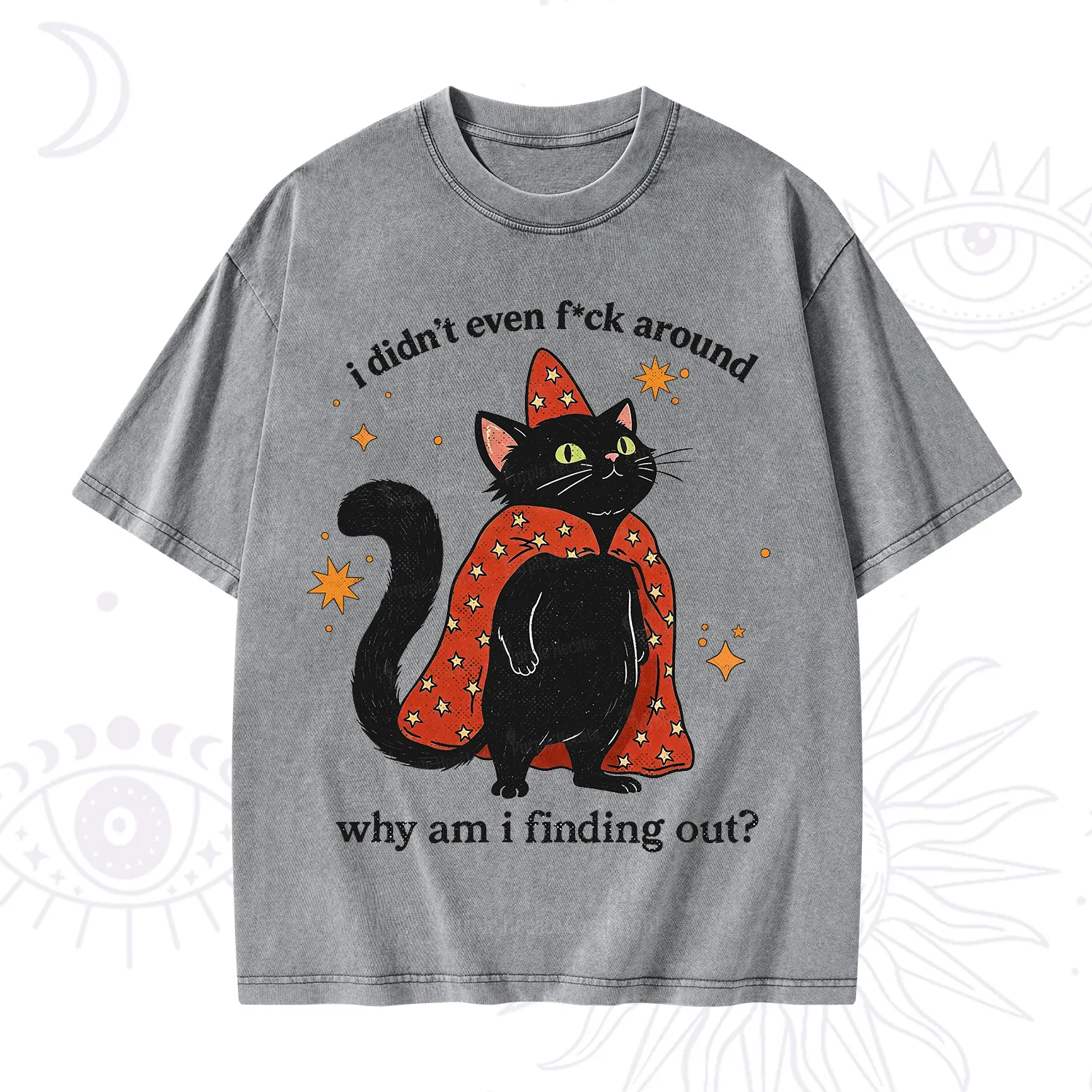 Purplehecate I Didn't Even F*ck Around Washed T-Shirt