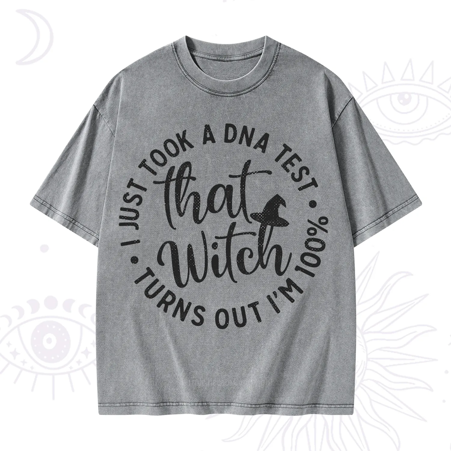 Purplehecate Turns Out Im 100% That Witch Washed T-Shirt